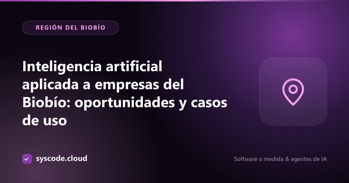 Inteligencia artificial aplicada a empresas del Biobío: oportunidades y casos de uso