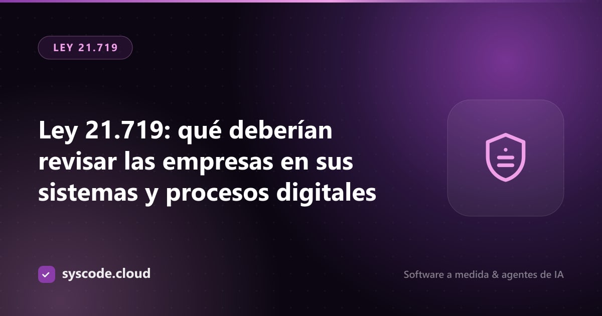 Imagen del artículo: Ley 21.719: qué deberían revisar las empresas en sus sistemas y procesos digitales