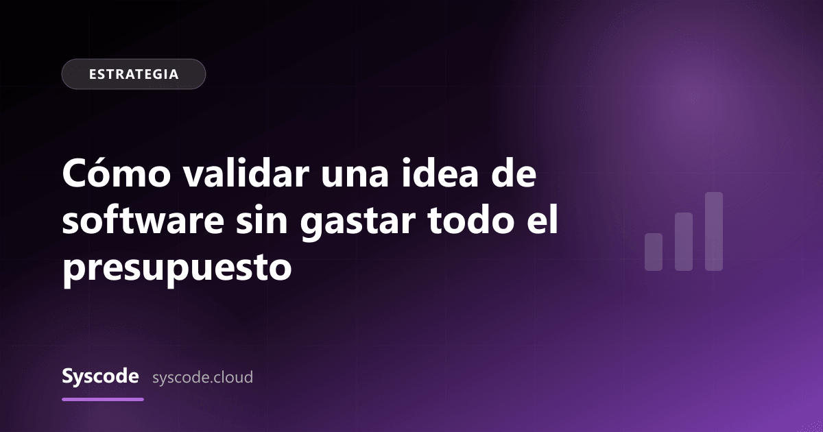 Imagen del artículo: Cómo validar una idea de software sin gastar todo el presupuesto